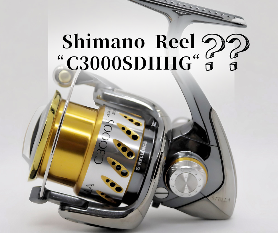 All Meaning of Shimano Spinning Reel Notation / C3000SDHHG? All Meaning of Shimano Spinning Reel Notation / C3000SDHHG?