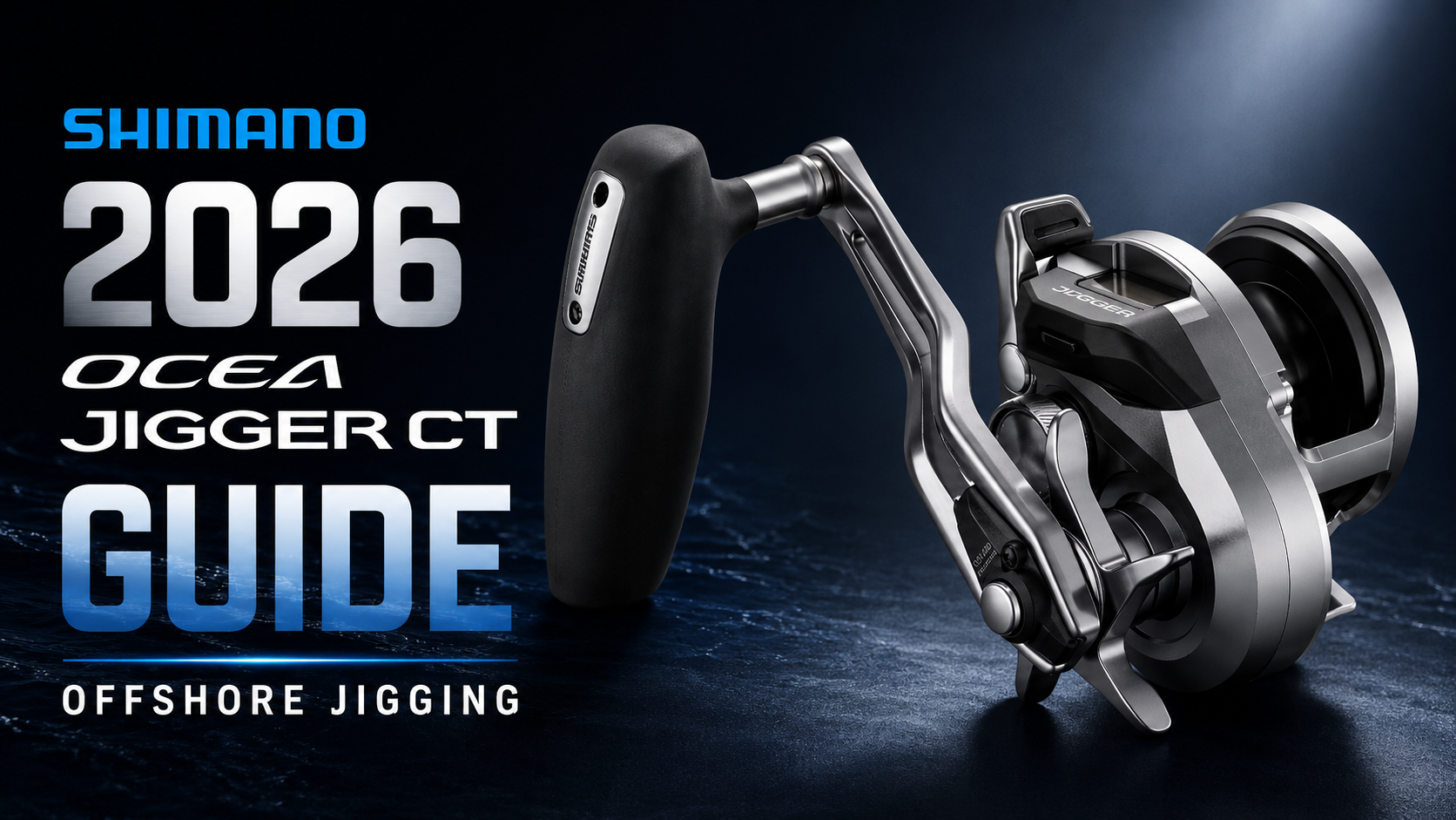 Shimano 2026 NEW Ocea Jigger CT Guide: Counter, Bluetooth & Full Specs