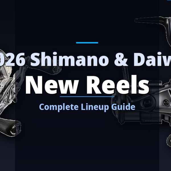 2026 Shimano & Daiwa New Reels: Complete Lineup Guide